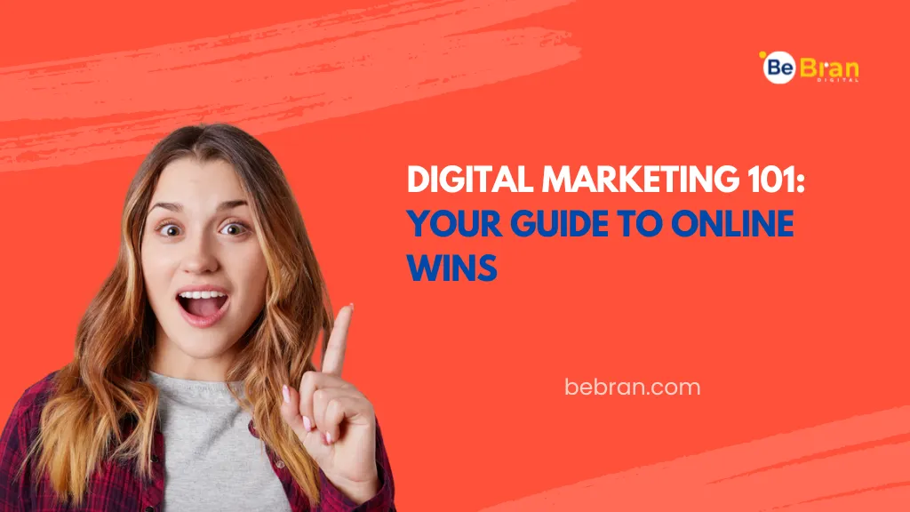 Digital Marketing 101: Your Guide to Online Wins