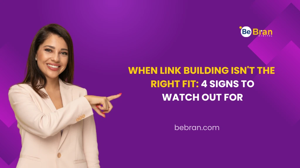 When Link Building Isn't the Right Fit: 4 Signs to Watch Out For