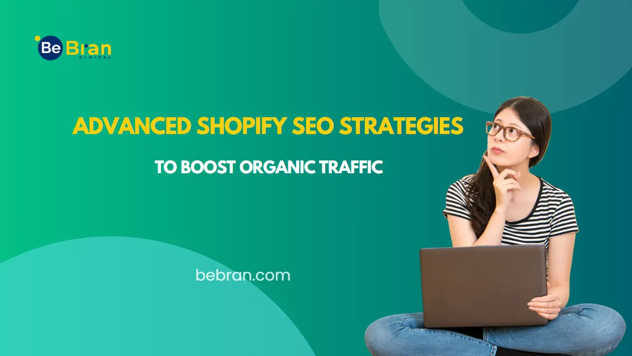 Advanced Shopify SEO Strategies to Boost Organic Traffic